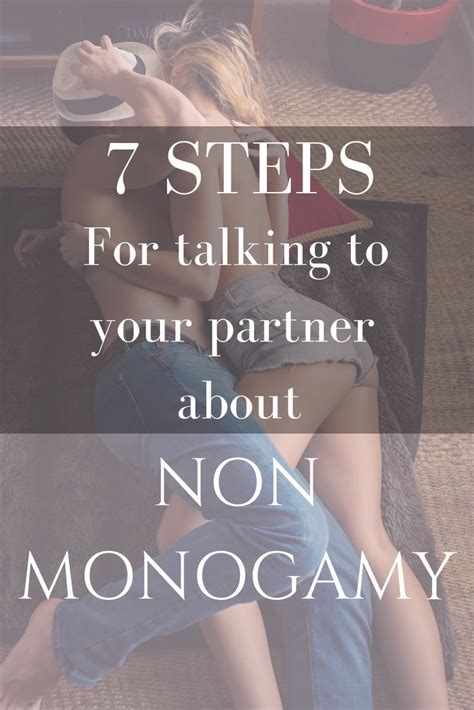 7 Steps To Talk To Your Partner About Non Monogamy Non Monogamy Polyamory Relationships
