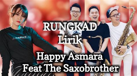 Rungkad Happy Asmara Feat The Saxo Brother Lirik Youtube