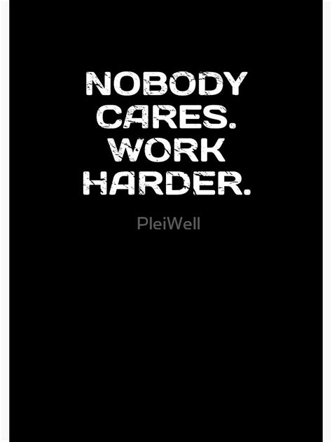 Nobody Cares Work Harder Wallpaper Amenable Blogger Gallery Of Images