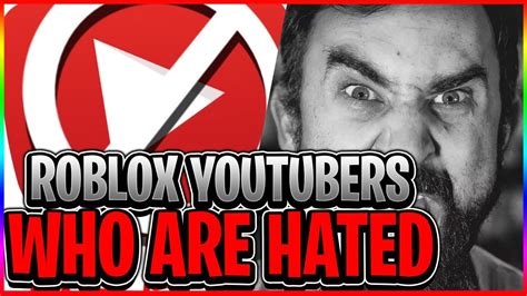 7 Roblox Youtubers Who Are Hated By The Community Game Of Roblox