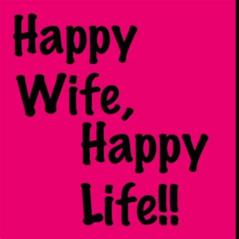 Happy Wife Happy Life I Feel Truly Blessed D Love My Husband Hubby Happy Wife Happy