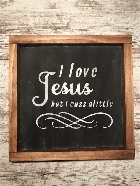 See more of i love jesus but i cuss a little on facebook. I love Jesus but I cuss a little wood sign humor farmhouse ...