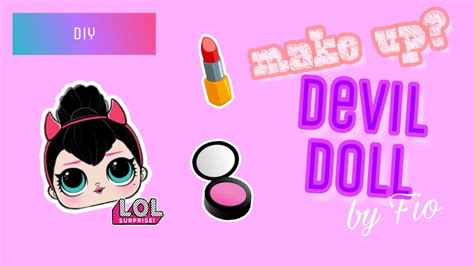 My Diy Lol Devil Doll Make Up Art And Craft Youtube