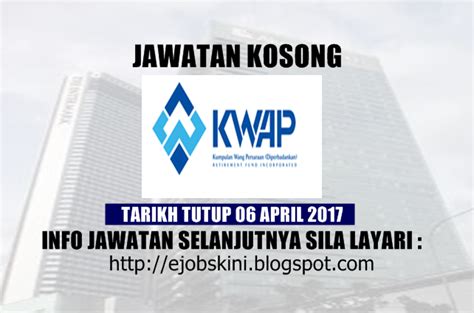 Jawatan Kosong Kumpulan Wang Persaraan Diperbadankan (KWAP) - 06 April 2017