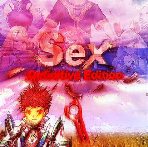 Sex Definitive Edition Xenoblade Chronicles 3 Know Your Meme