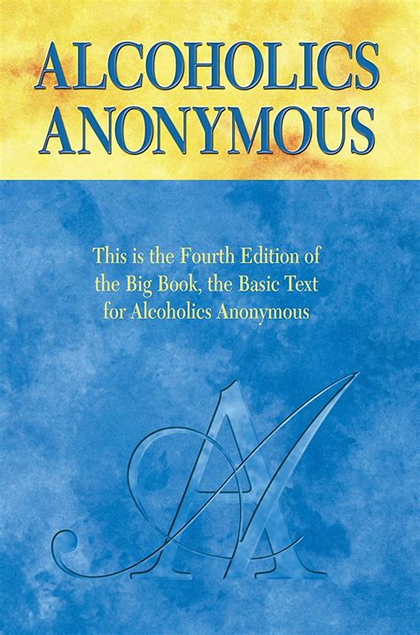 Alcoholics Anonymous Fourth Edition The Official Big Book From Alcoholic Anonymous Kindle