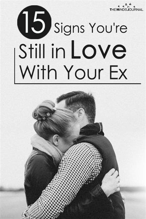 15 Signs Youre Still In Love With Your Ex Still In Love Ex Quotes