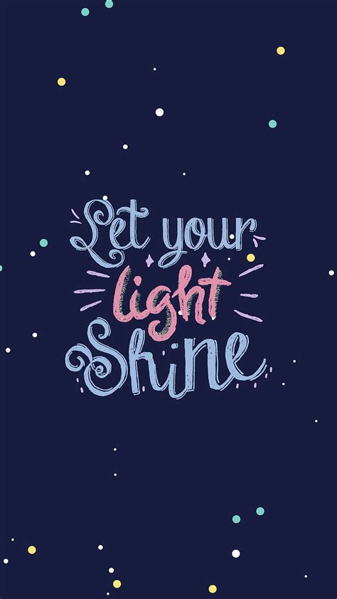 Let Your Light Shine Light Quotes Shine Words Hd Phone Wallpaper