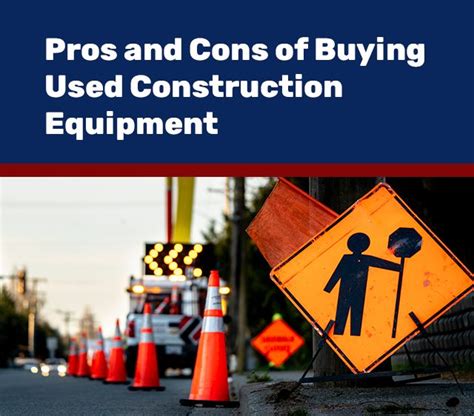 Pros And Cons Of Buying Used Construction Equipment Bid Equip