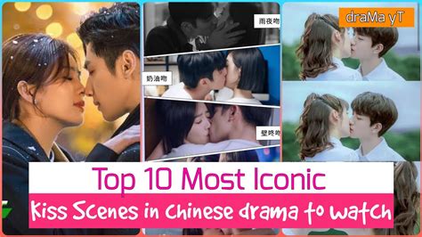 Top 10 The Most Iconic Kiss Scene In Chinese Drama Best Cdrama To