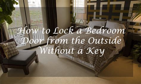 Using a belt you have two options on how to lock your bedroom door from outside without a lock. How to Lock a Bedroom Door from the Outside without a Key ...