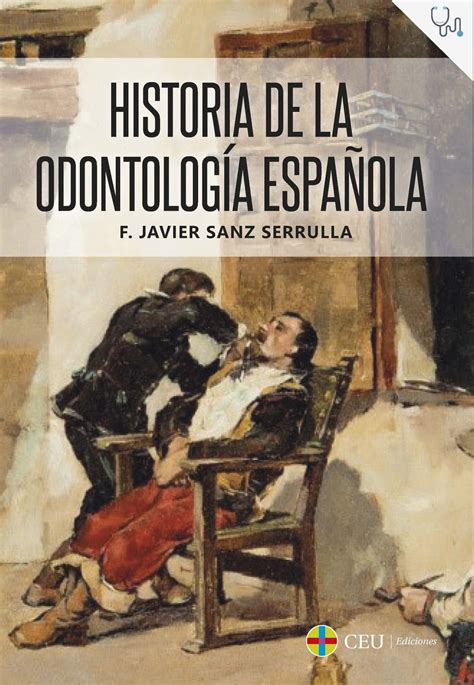 Historia De La Odontología Española Ceu Ediciones