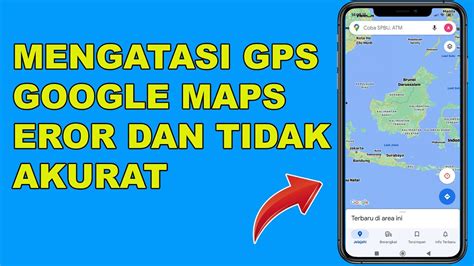 CARA MENGATASI GPS GOOGLE MAPS ERROR DAN TIDAK AKURAT MEMPERBAIKI