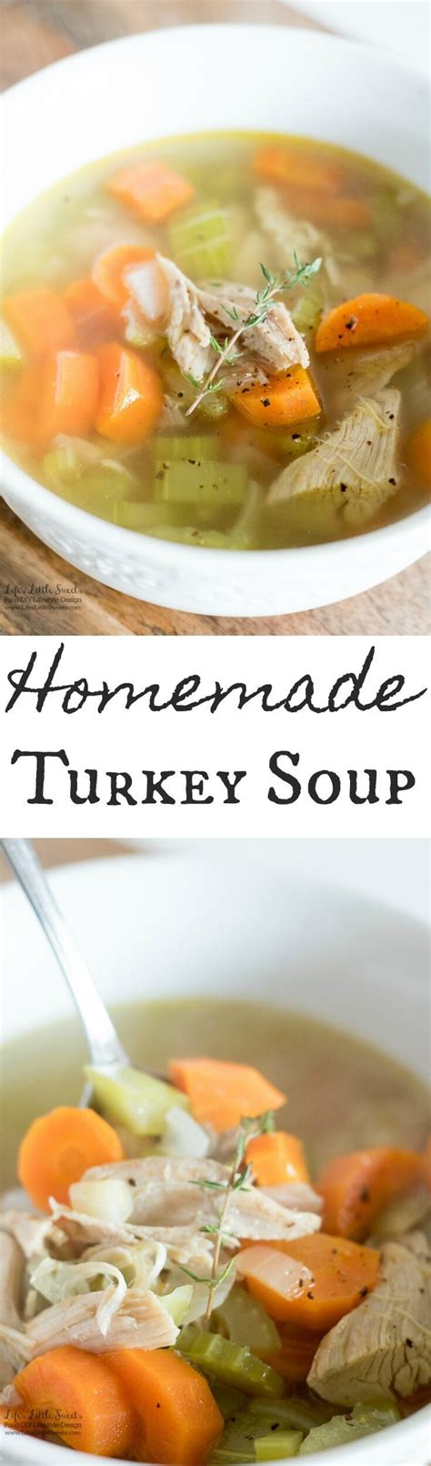 homemade turkey soup bone broth leftovers life s little sweets recipe turkey soup