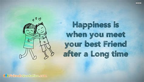 Happiness Is When You Meet Your Best Friend After A Long Time