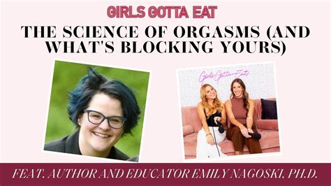 The Science Of Orgasms And Whats Blocking Yours Feat Author Emily
