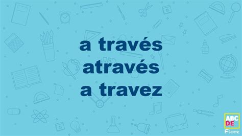 A Través Através A Travez Abcdefiore Youtube