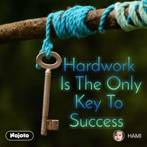 Hardwork Is The Only Key To Success #Work Hard | Nojoto