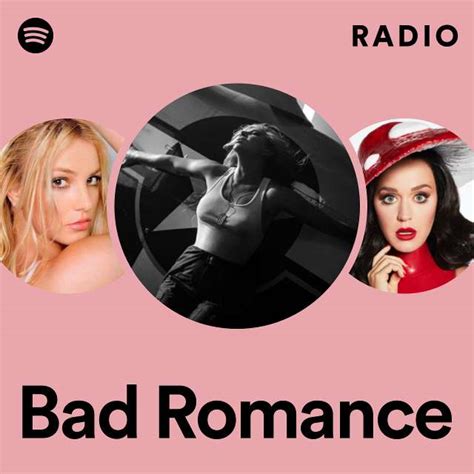 bad romance radio playlist by spotify spotify