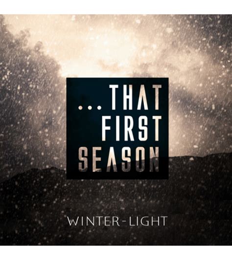 That First Season A Winter Light Compilation