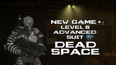 New Game Level 6 Advanced Suit Dead Space Remake Youtube