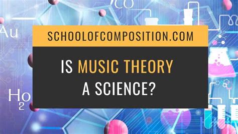 Is Music Theory A Science Well It Depends School Of Composition