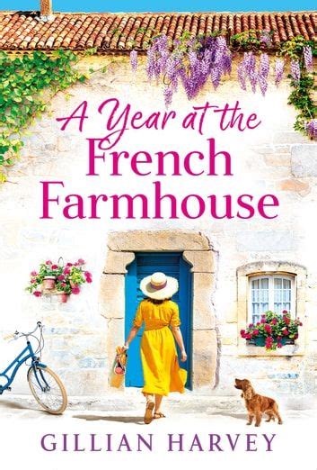 Buy A Year At The French Farmhouse Escape To France For The Perfect