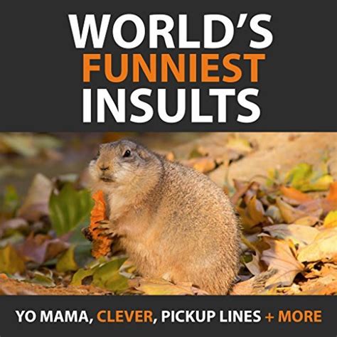 Worlds Funniest Insults Jokes Insults Jokes For Adults Hilarious