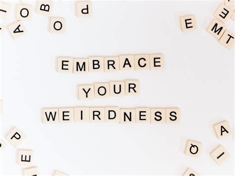Embrace Your Weirdness Photo Free Quote Image On Unsplash