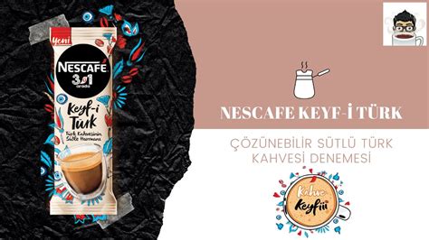 nescafe keyfi türk Çözünebilir sütlü türk kahvesi denemesi youtube
