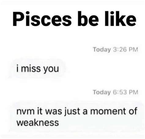 Pisces Memes♓️ On Instagram I Take It Back😂 Follow Piscesthingz For