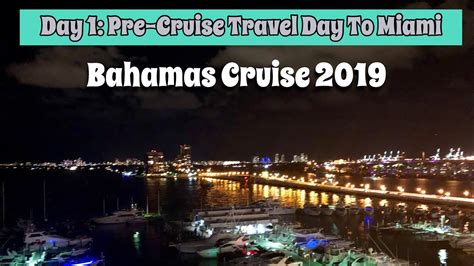 Bahamas Cruise 2019 Day 1 Travel Day To Miami Youtube