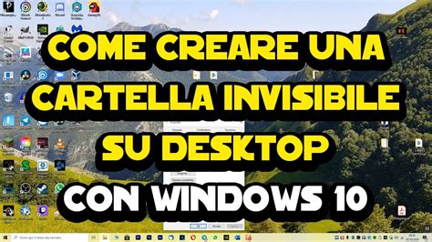 Come Creare Una Cartella Invisibile Su Desktop Con Windows 10 Youtube