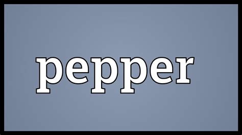 Pepper Meaning Youtube