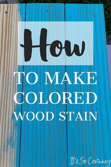 How To Make Colored Wood Stain With Regular Paint ~ Its So Corinney