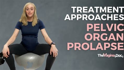 Treatment Approaches For Pelvic Organ Prolapse Youtube
