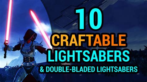 10 Lightsabers And Double Bladed Lightsabers You Can Craft In Swtor Youtube