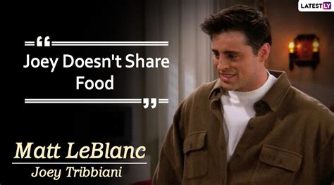 Matt Leblanc Birthday Iconic Quotes Of Joey Tribbiani From Friends