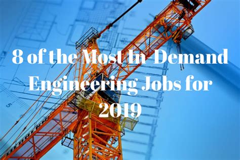 8 Of The Most In Demand Engineering Jobs For 2019