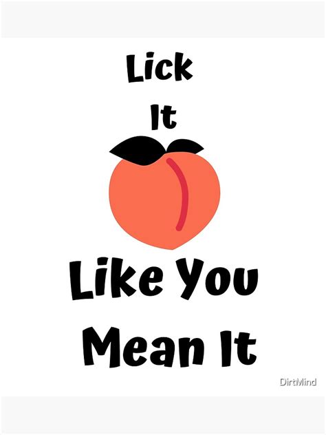 Lick It Like You Mean It Poster For Sale By Dirtmind Redbubble