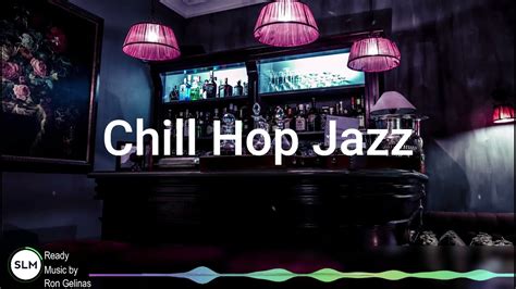 Chill Hop Jazz No Copyright By Ron Gelinas Chillhop Jazz Free