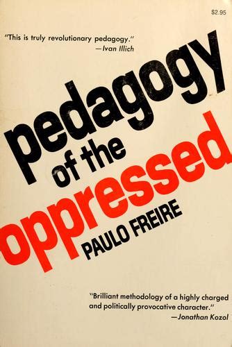 Pedagogy Of The Oppressed By Paulo Freire Open Library