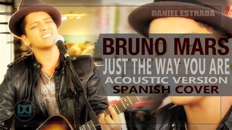 Bruno Mars Just The Way You Are Acoustic Version Spanish Cover