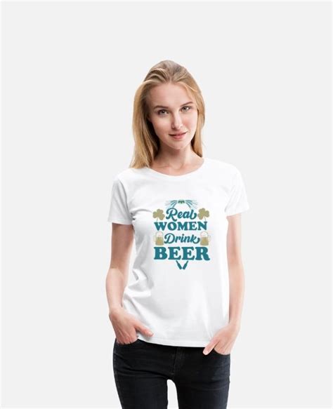 Real Women Drink Beer Women S Premium T Shirt Spreadshirt In 2022 T Shirts For Women