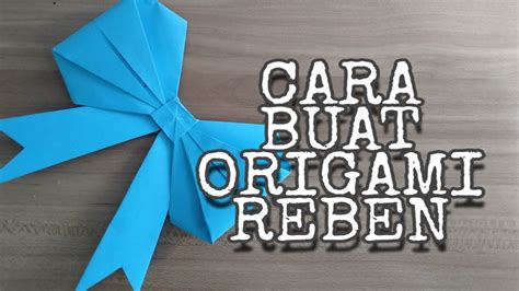 Cara Membuat Origami Reben How To Make Ribbon Orygamy Seni Lipatan