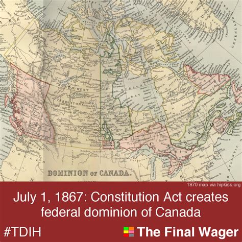 July 1 1867 The Birth Of Canada The Final Wager