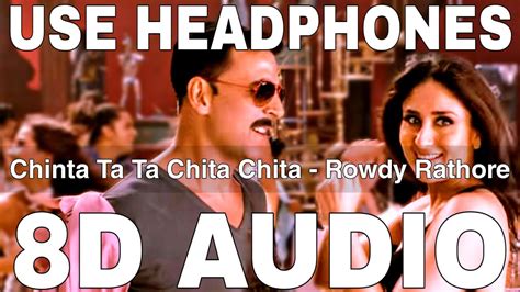 Chinta Ta Ta Chita Chita 8d Audio Rowdy Rathore Akshay Kumar