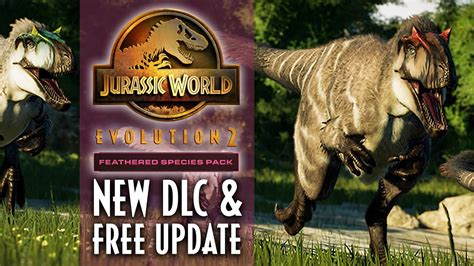 Yutyrannus Deinocheirus And More Feathered Dinosaur Pack And Free Update Jurassic World