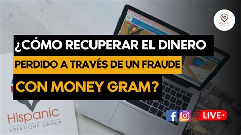 C Mo Recuperar El Dinero Perdido A Trav S De Un Fraude Con Money Gram