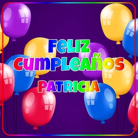 Feliz Cumpleaños Patricia Imagenessu